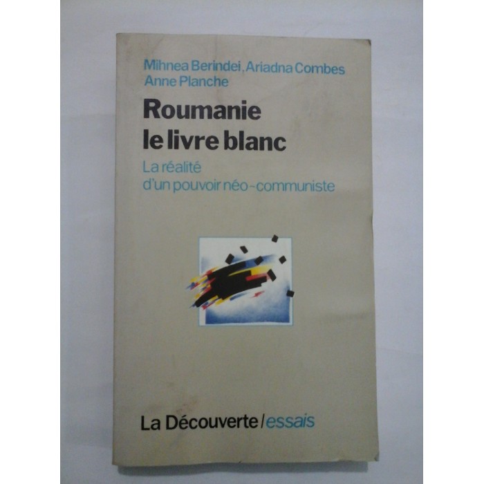 ROUMANIE LE LIVRE BLANC - Mihnea Berindei / Ariadna Combes / Anne Planche ROUMANIE LE LIVRE BLANC - Mihnea Berindei / Ariadna Combes / Anne Planche